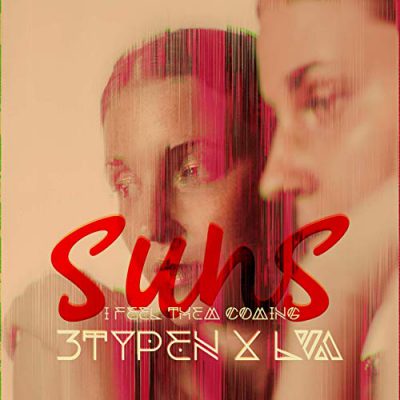 3typen x LVA – Suns (I feel them coming)