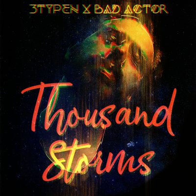 3typen x Bad Actor – Thousand Storms