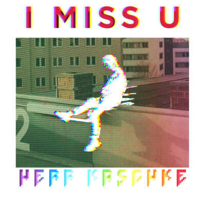 Herr Kaschke – I miss u (Single)